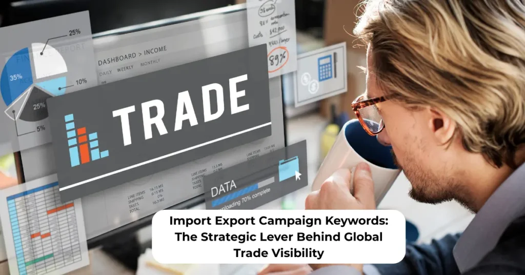 import export campaign keywords